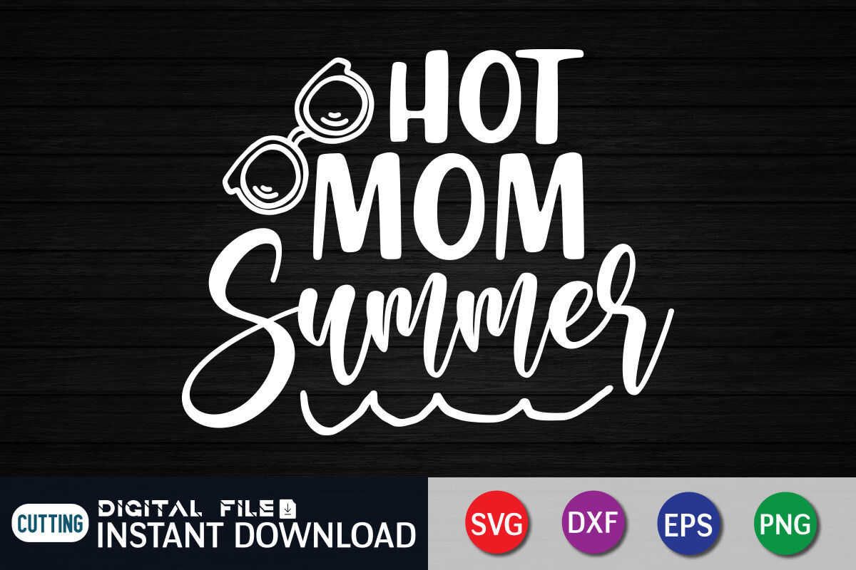 Hot Mom Summer SVG By FunnySVGCrafts | TheHungryJPEG