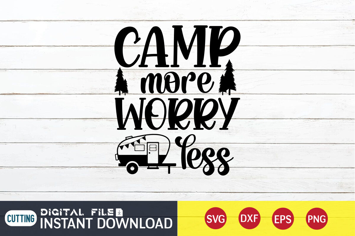 Camp More Worry Less SVG By FunnySVGCrafts | TheHungryJPEG