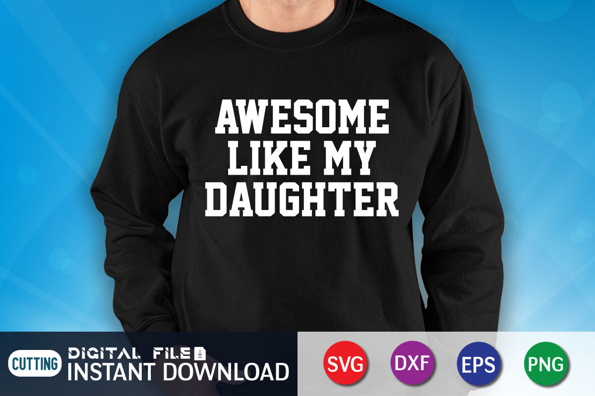 Awesome Like My Daughter SVG By FunnySVGCrafts | TheHungryJPEG