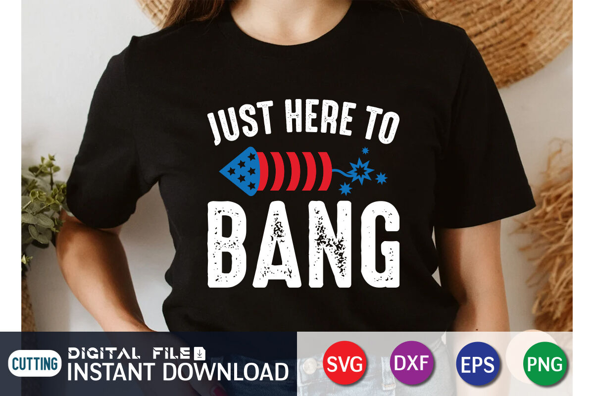 Just Here to Bang SVG By FunnySVGCrafts | TheHungryJPEG