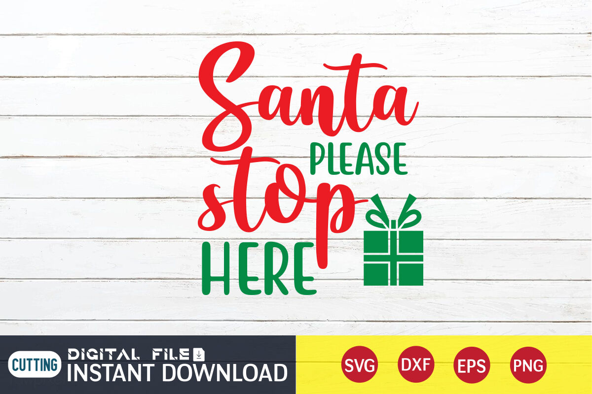 Santa Please Stop Here SVG By FunnySVGCrafts | TheHungryJPEG