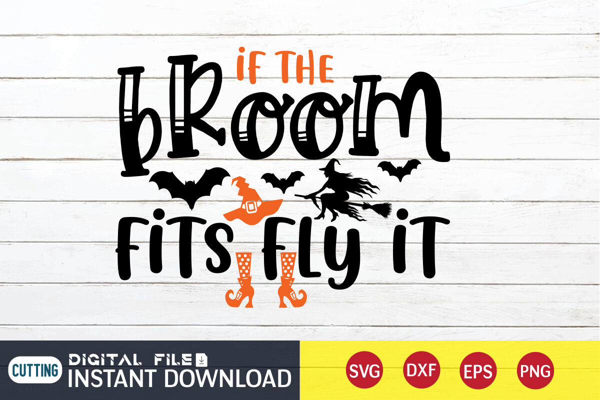 If the Broom Fits Fly it SVG By FunnySVGCrafts | TheHungryJPEG