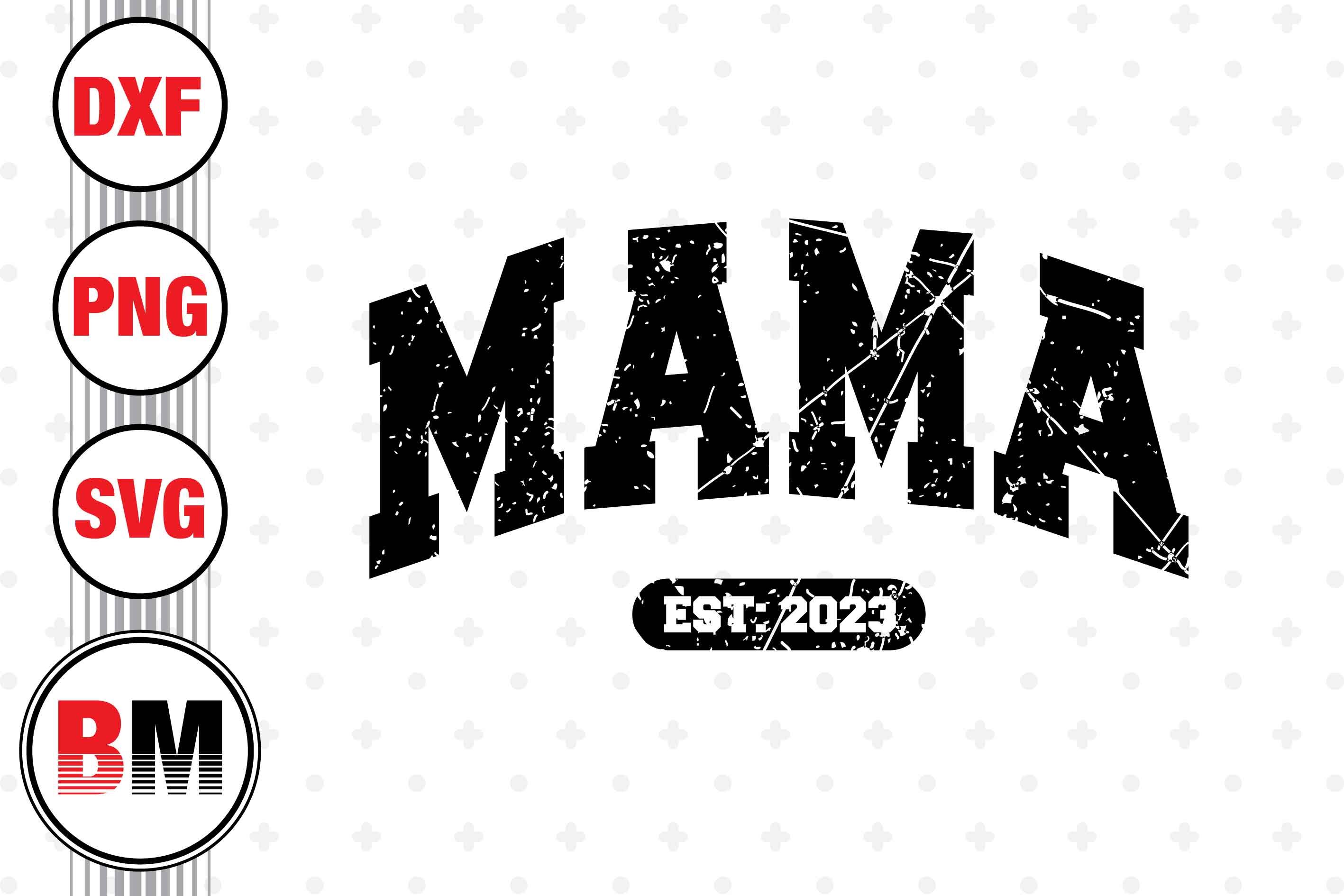 Mama Est SVG, PNG, DXF Files By Bmdesign | TheHungryJPEG