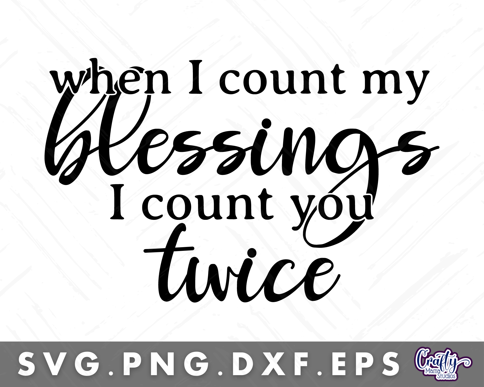 When I Count My Blessings I Count You Twice Svg By Crafty Mama Studios ...