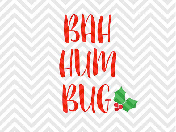 Bah Hum Bug Christmas Svg And Dxf Cut File Png Download File Cricut Silhouette By Kristin Amanda Designs Svg Cut Files Thehungryjpeg Com
