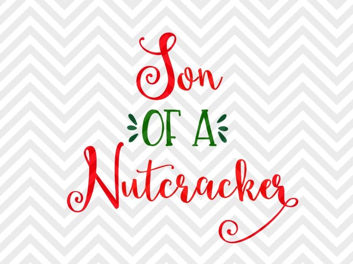 Download Son Of A Nutcracker Christmas Elves Svg And Dxf Eps Cut File Png Vector Calligraphy Download File Cricut Silhouette By Kristin Amanda Designs Svg Cut Files Thehungryjpeg Com