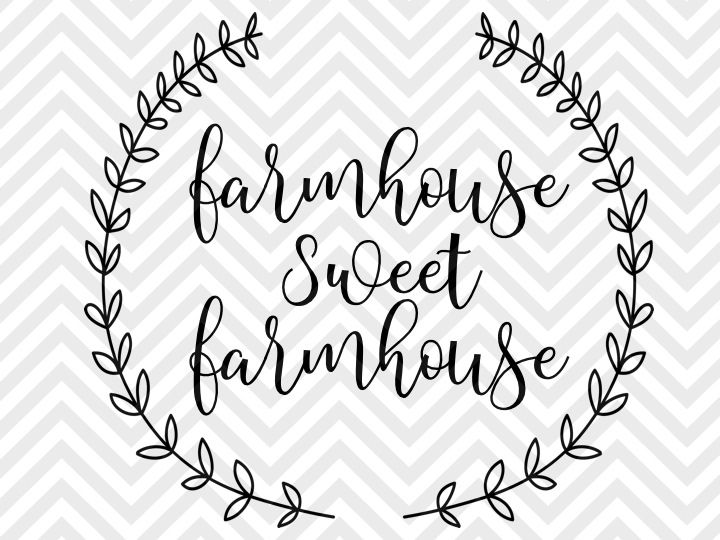 Farmhouse Sweet Farmhouse Laurel Wreath Svg And Dxf Eps Cut File Png Vector Calligraphy Download File Cricut Silhouette By Kristin Amanda Designs Svg Cut Files Thehungryjpeg Com