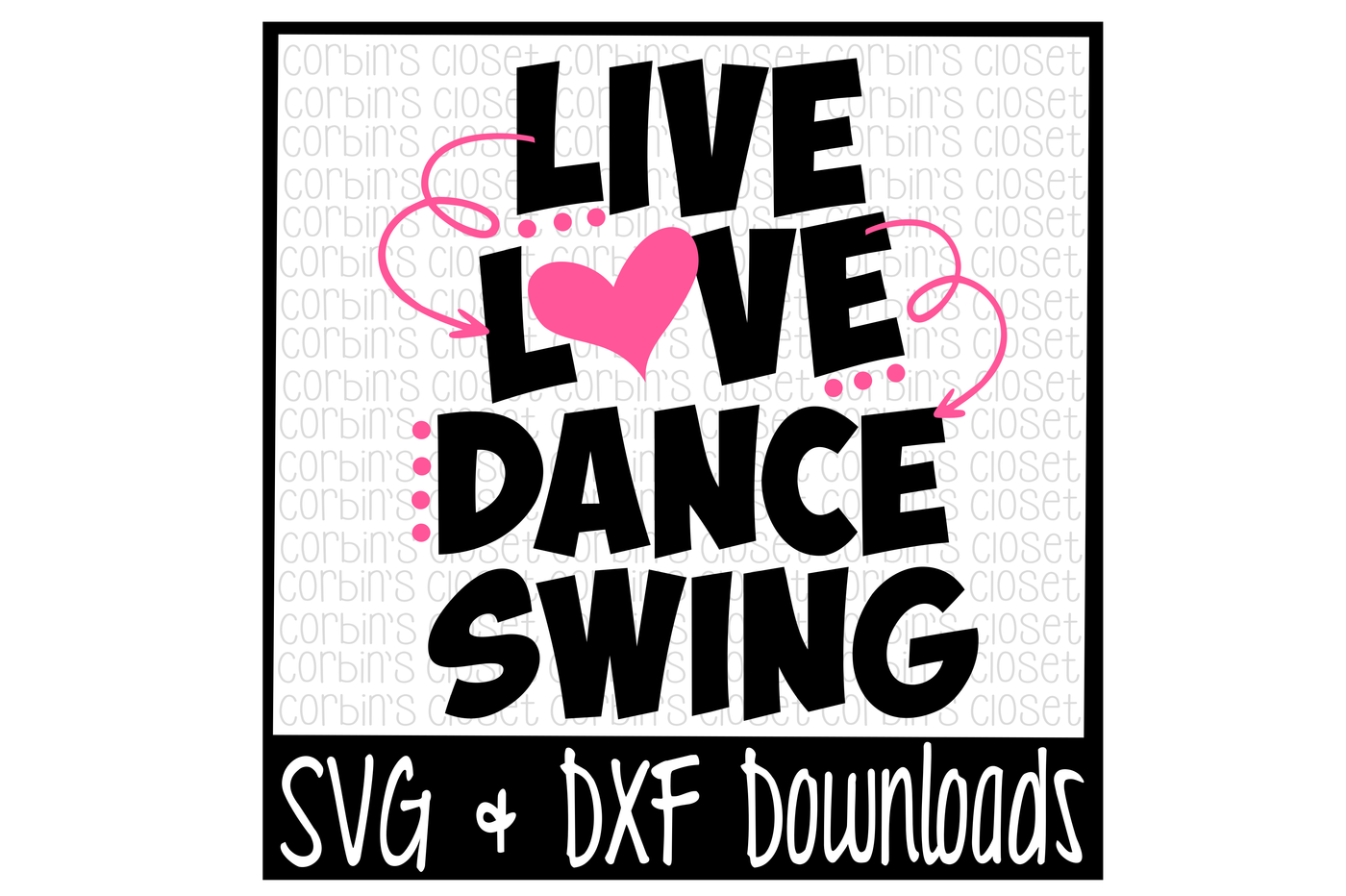 Live Love Dance Swing Cutting File - SVG & DXF Files ...