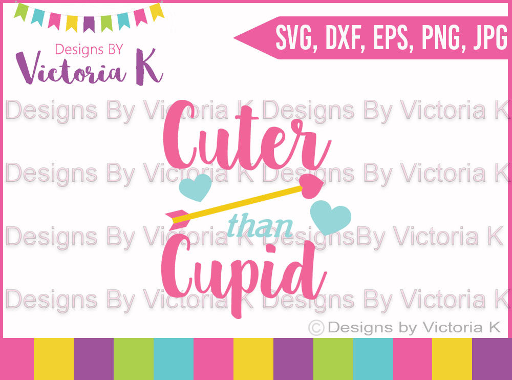 Cuter than Cupid, Valentine's Day, Love, Cupid, SVG, DXF ...