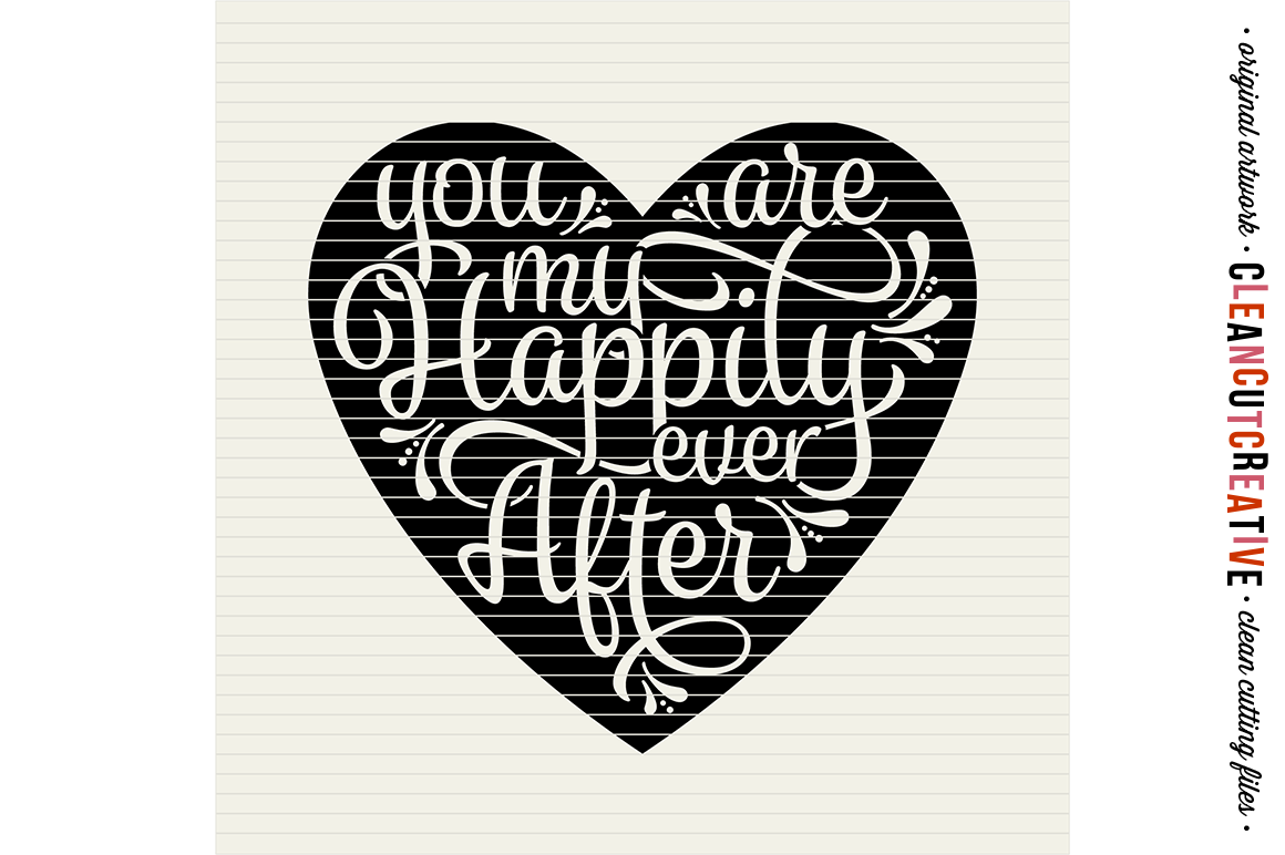 Download You are my Happily Ever After - SVG DXF EPS PNG - Cricut & Silhouette - clean cutting files By ...