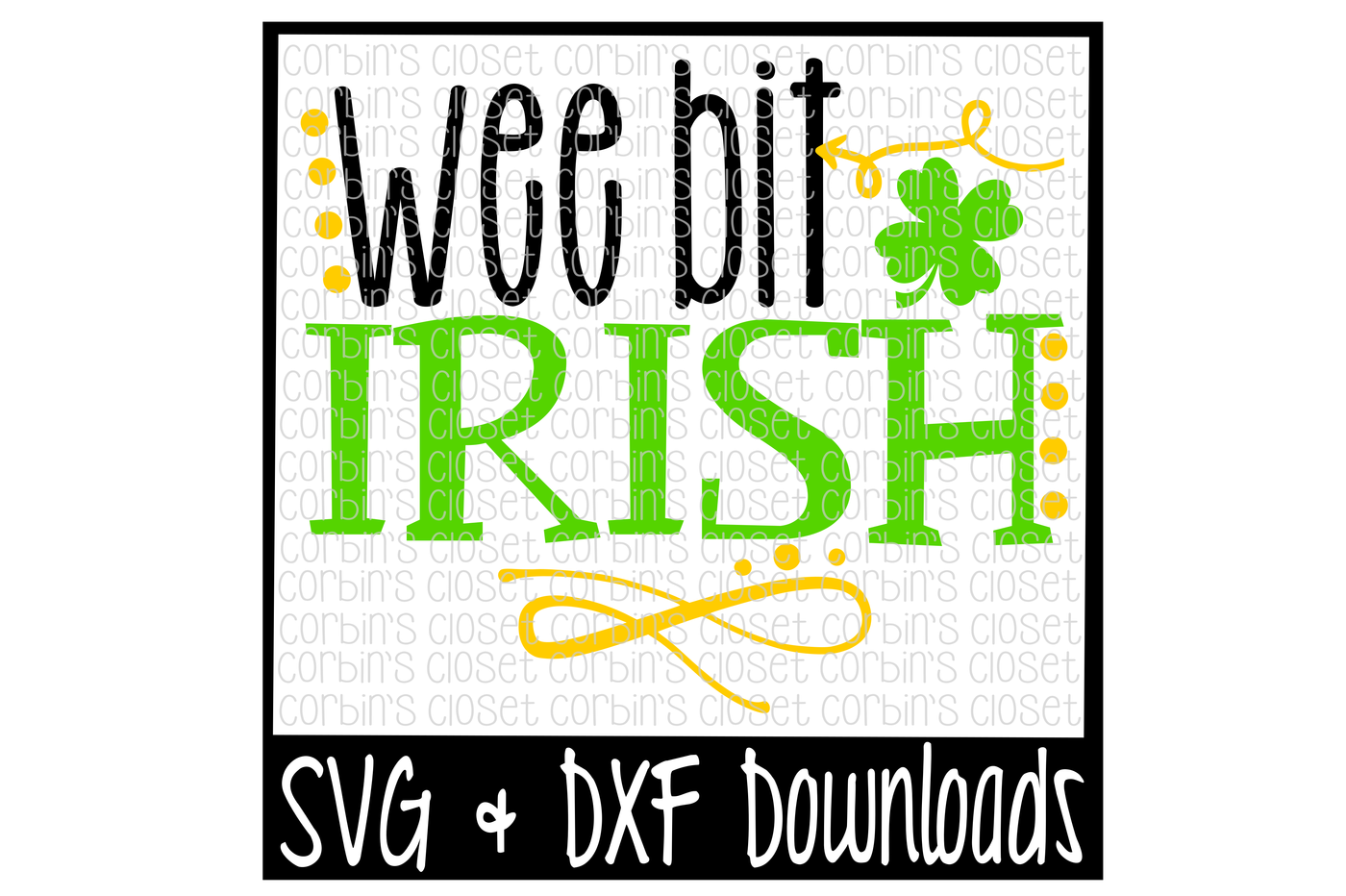 St Patricks SVG * Wee Bit Irish * St Patrick's * Kiss Me * Irish Cut