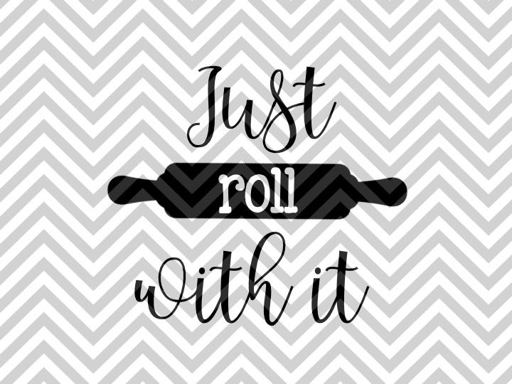 Just Roll With It Kitchen Farmhouse Tea Towel Svg And Dxf Eps Cut File Cricut Silhouette By Kristin Amanda Designs Svg Cut Files Thehungryjpeg Com