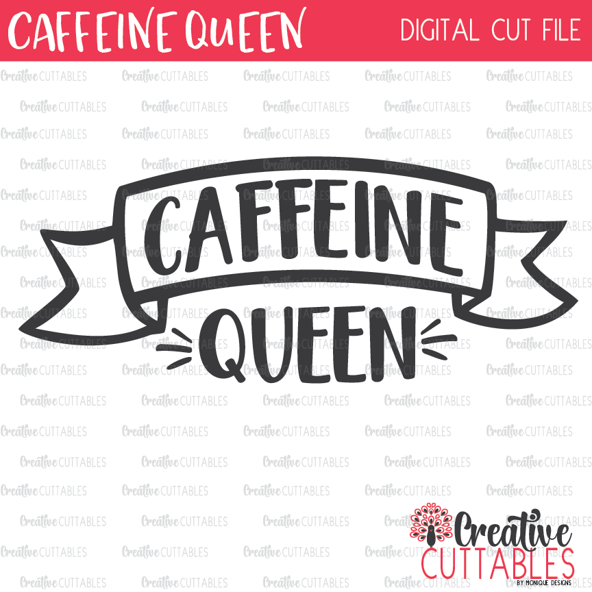 Caffeine Queen Svg Digital Cut File By Creative Cuttables By Monique Designs Thehungryjpeg Com