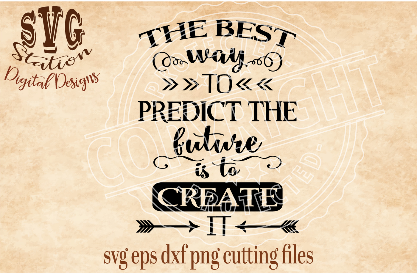 The Best Way To Predict The Future Is To Create It Svg Dxf Png Eps Cutting File Silhouette Cricut By Svg Station Thehungryjpeg Com