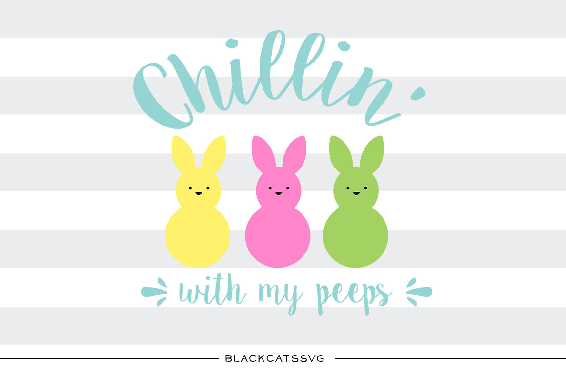 Chillin with my peeps SVG file Cutting File Clipart in Svg, Eps, Dxf