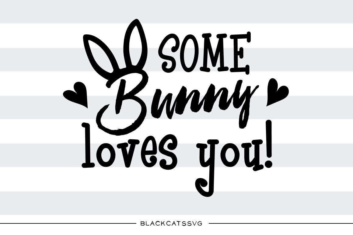 Some bunny loves you - SVG boy and girl file Cutting File Clipart in