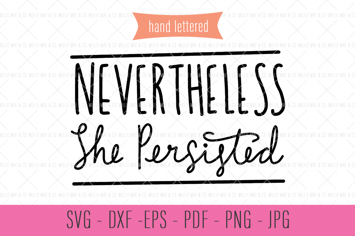 Nevertheless She Persisted SVG By Phat Happy Life TheHungryJPEG