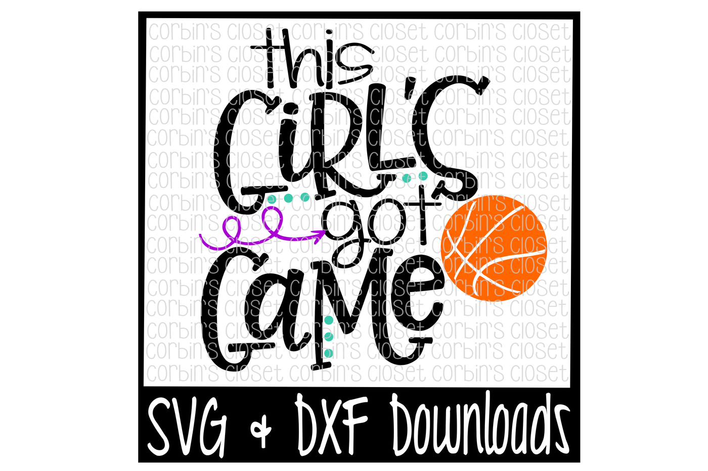 Basketball Svg This Girl S Got Game Cut File By Corbins Svg Thehungryjpeg Com