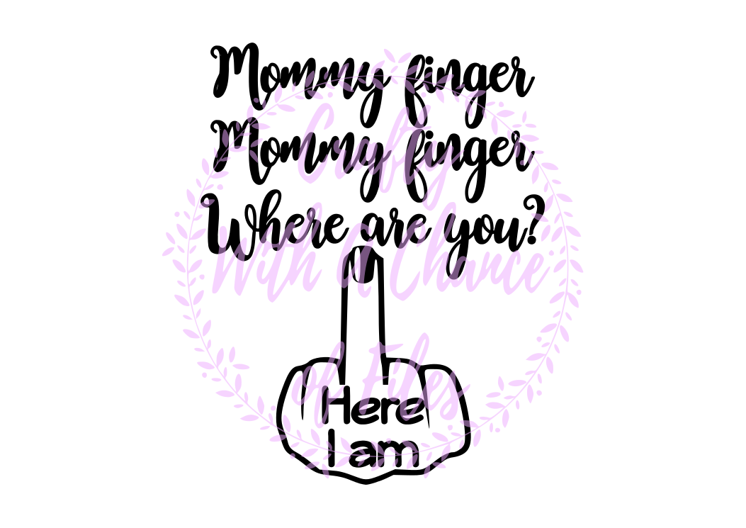 Download Mommy SVG * Mommy Finger SVG * Mom Gift SVG * Toddler Mom SVG * Annoying Toddler Song SVG ...