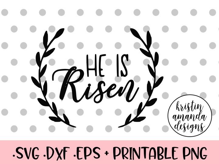 Download He is Risen Easter SVG DXF EPS PNG Cut File • Cricut ...