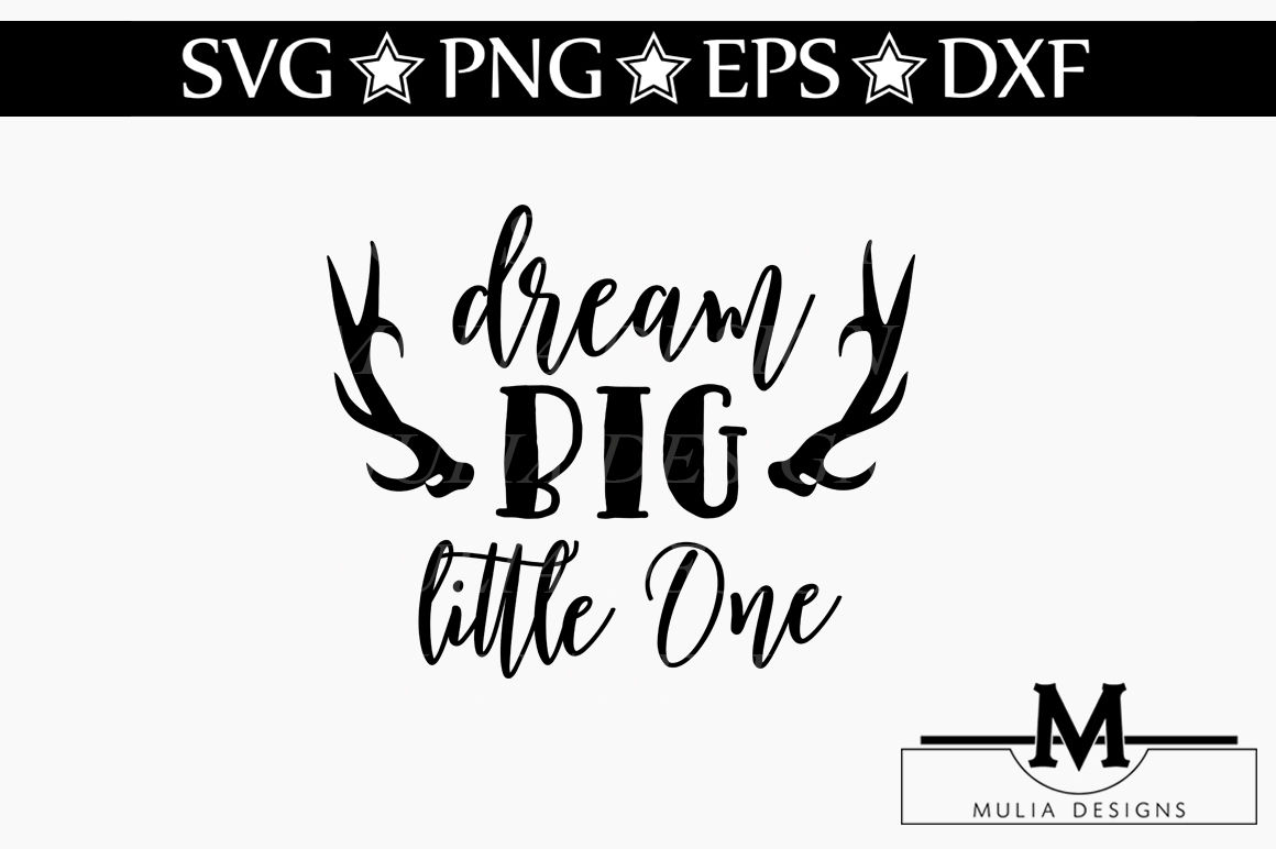 Dream Big Little One SVG By Mulia Designs | TheHungryJPEG