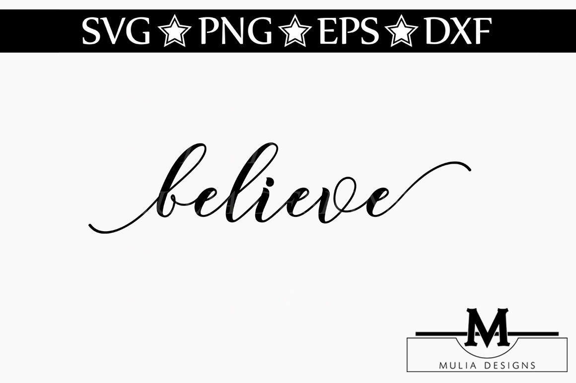 Believe SVG By Mulia Designs | TheHungryJPEG.com