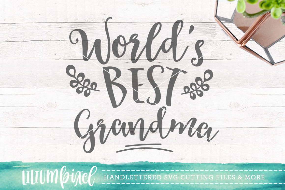 Download Worlds Best Grandma / SVG PNG DXF By Lilium Pixel SVG | TheHungryJPEG.com