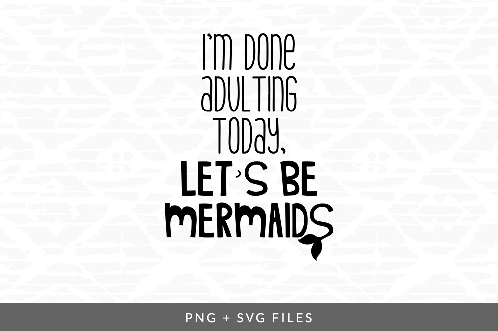 I M Done Adulting Today Svg Png Graphic By Coral Antler Creative Thehungryjpeg Com