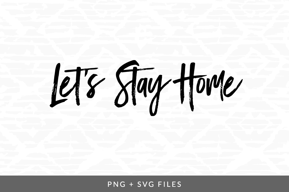 Download Lets Stay Home SVG/PNG Graphic By Coral Antler Creative ...