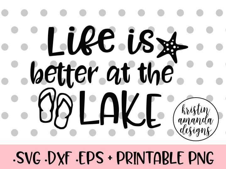 Life Is Better At The Lake Cricut Project - Must Have Mom