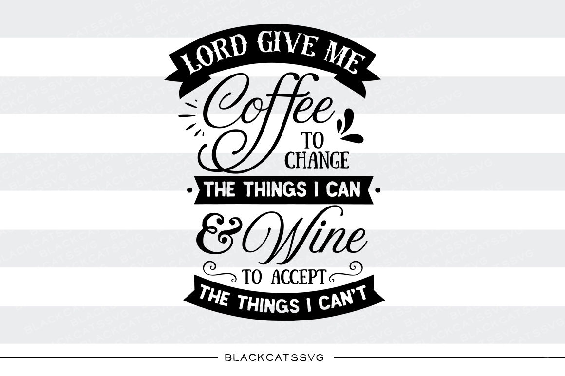 Wall Art Size: 20x40 Inches Color: Black Give Me Coffee to Change Can and Wine to Accept The Things I Cant Design with Vinyl US V JER 2382 3 Top Selling Decals Lord 20 x 40
