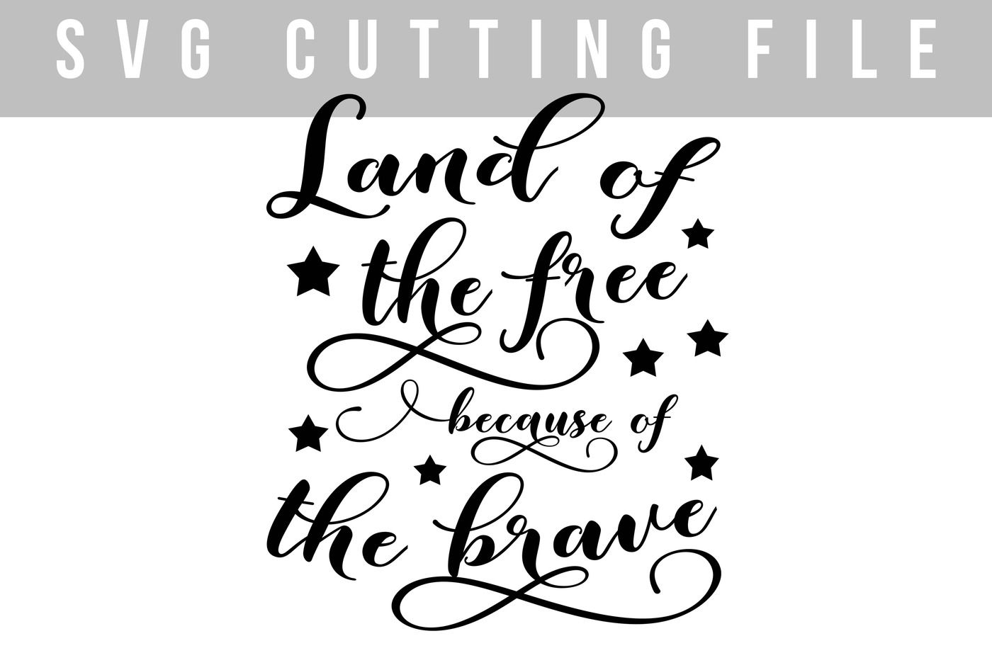 Land Of The Free Because Of The Brave Svg Png Eps Dxf By Theblackcatprints Thehungryjpeg Com