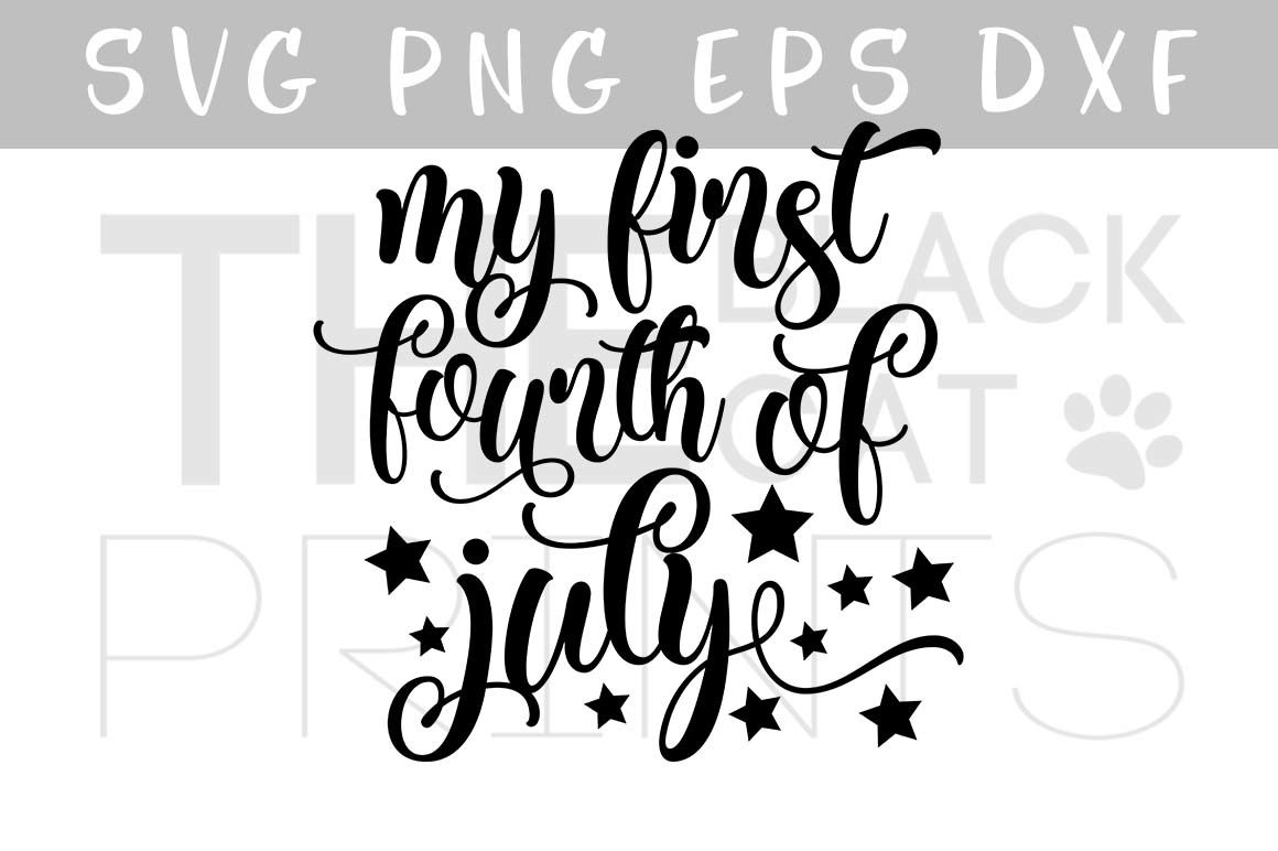 My First Fourth Of July Svg Png Eps Dxf Kids Svg File By Theblackcatprints Thehungryjpeg Com