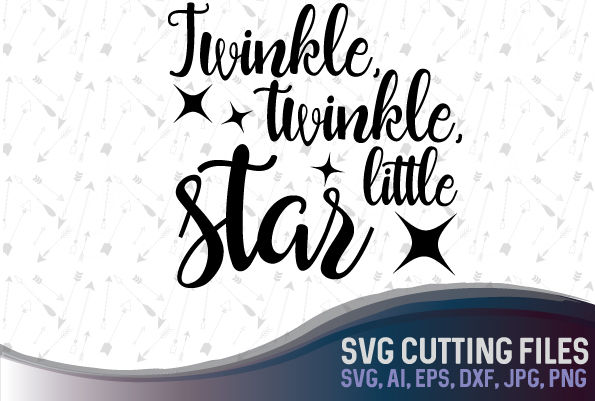 Twinkle, twinkle little star - SVG DXF PNG JPG AI EPS, cutting file By ...