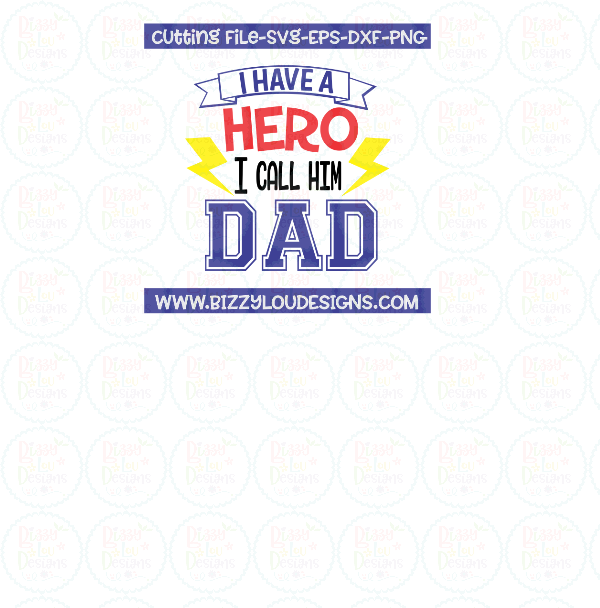 ori 71933 4f9dfffeb38aa848b8525266bcc379f5a2169565 i have a hero i call him dad svg eps dxf png cutting file