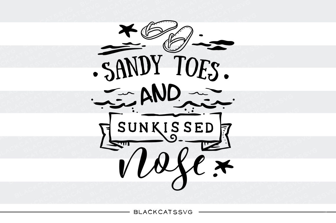 Sandy Toes And Sunkissed Nose Summer Svg By Blackcatssvg Thehungryjpeg Com