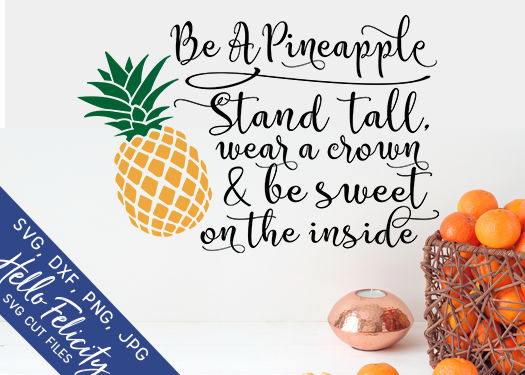Pineapple Be Sweet SVG Cutting Files By Hello Felicity ...