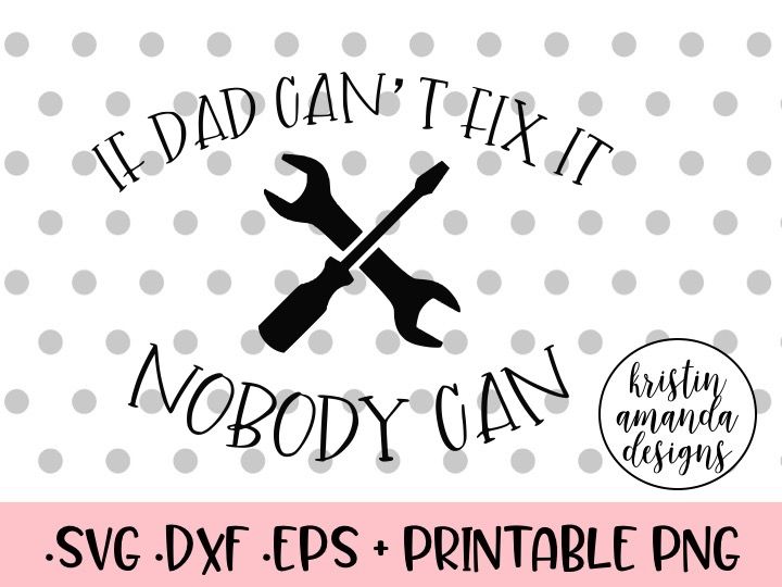 Fathers Day SVG  If Dad Can/'t Fix it we/'re all Screwed SVG  Dad Silhouette  Vector  cut file  svg Files for Cricut and Brother