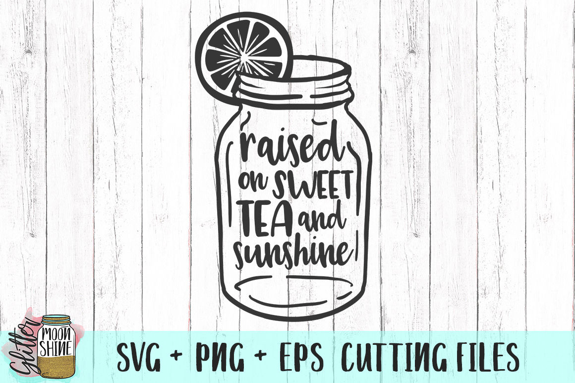 Download Raised On Sweet Tea And Sunshine Svg Png Dxf Eps Cutting Files By Glitter Moonshine Svg Thehungryjpeg Com