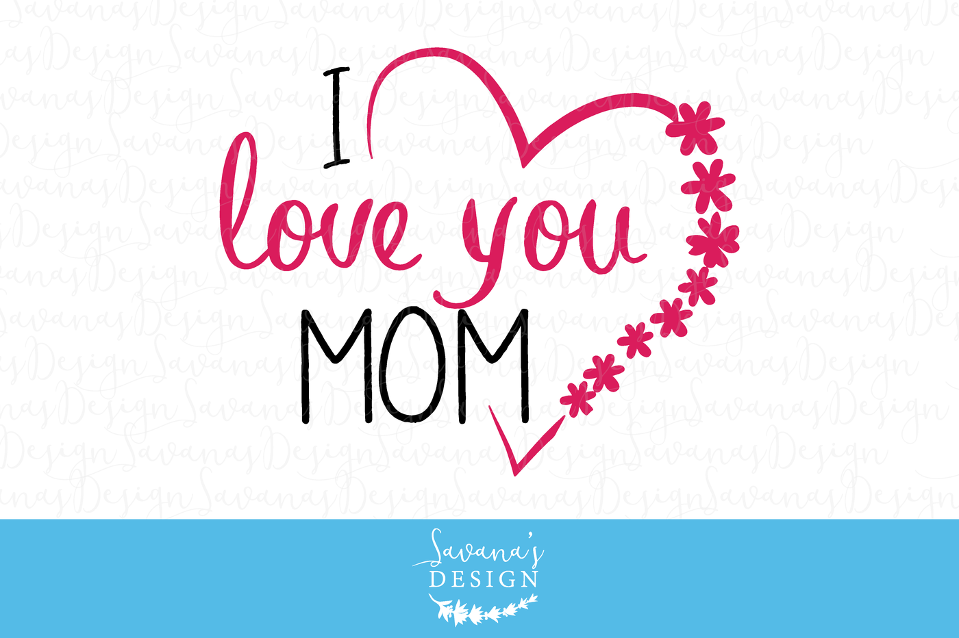 I love you mom svg, i love u mom, I love you mom images, svg card files