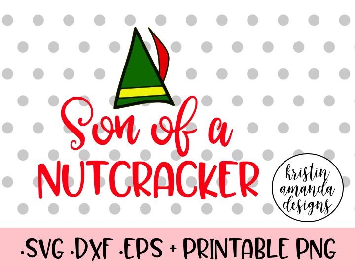 Download Son Of A Nutcracker Christmas Svg Dxf Eps Png Cut File Cricut Silhouette By Kristin Amanda Designs Svg Cut Files Thehungryjpeg Com
