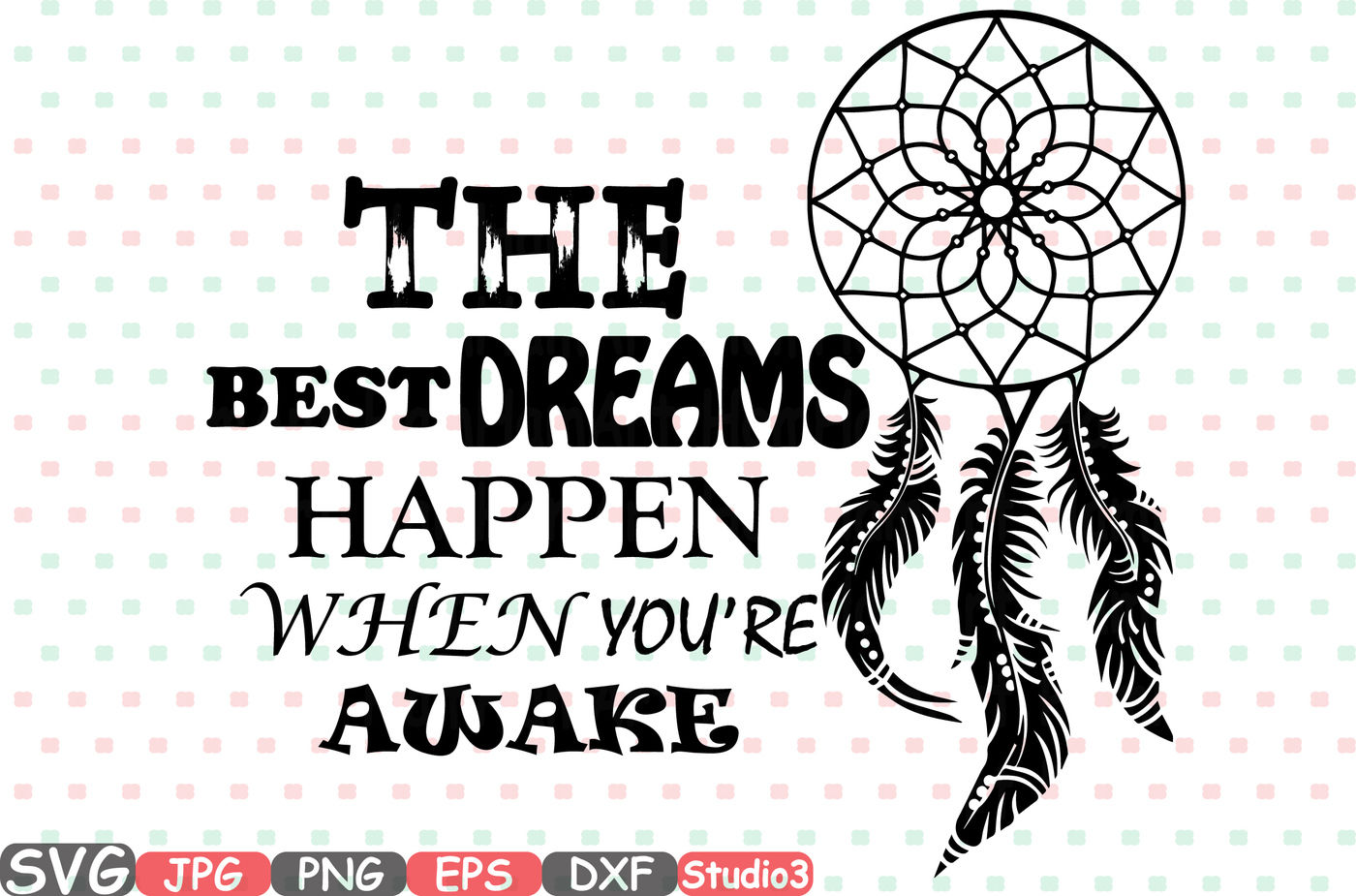 Dream catcher The Best Dreams Happen When You're Awake Quote sayings ...