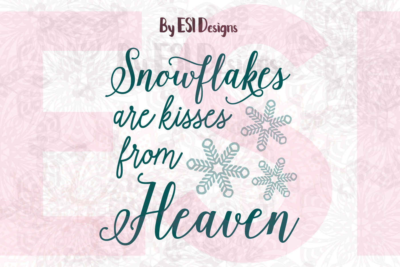 Snowflakes Are Kisses From Heaven Christmas Quote Design By Esi Designs Thehungryjpeg Com