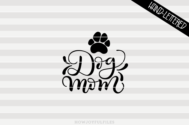 Dog mom - SVG - PDF - DXF - hand drawn lettered cut file ...