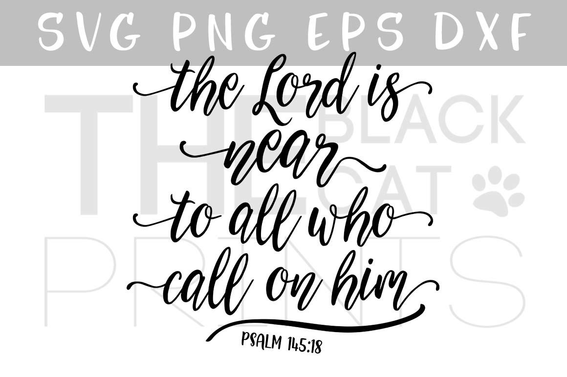 Download Psalm 145:18 Bible verse SVG DXF PNG By TheBlackCatPrints ...