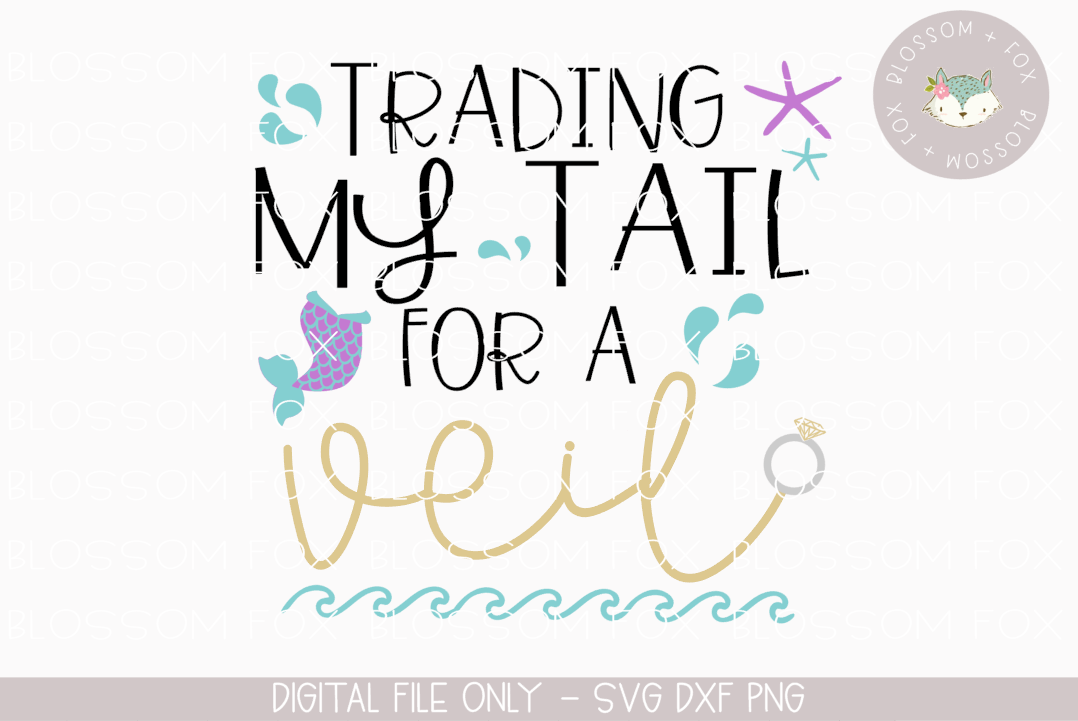Download Trading my Tail for a Veil, Bride SVG, Bachelorette SVG, Wedding SVG By Blossom Fox ...