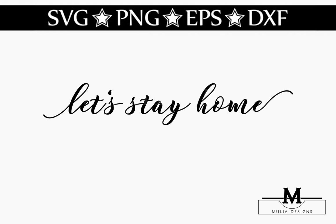 Download Let S Stay Home Svg By Mulia Designs Thehungryjpeg Com
