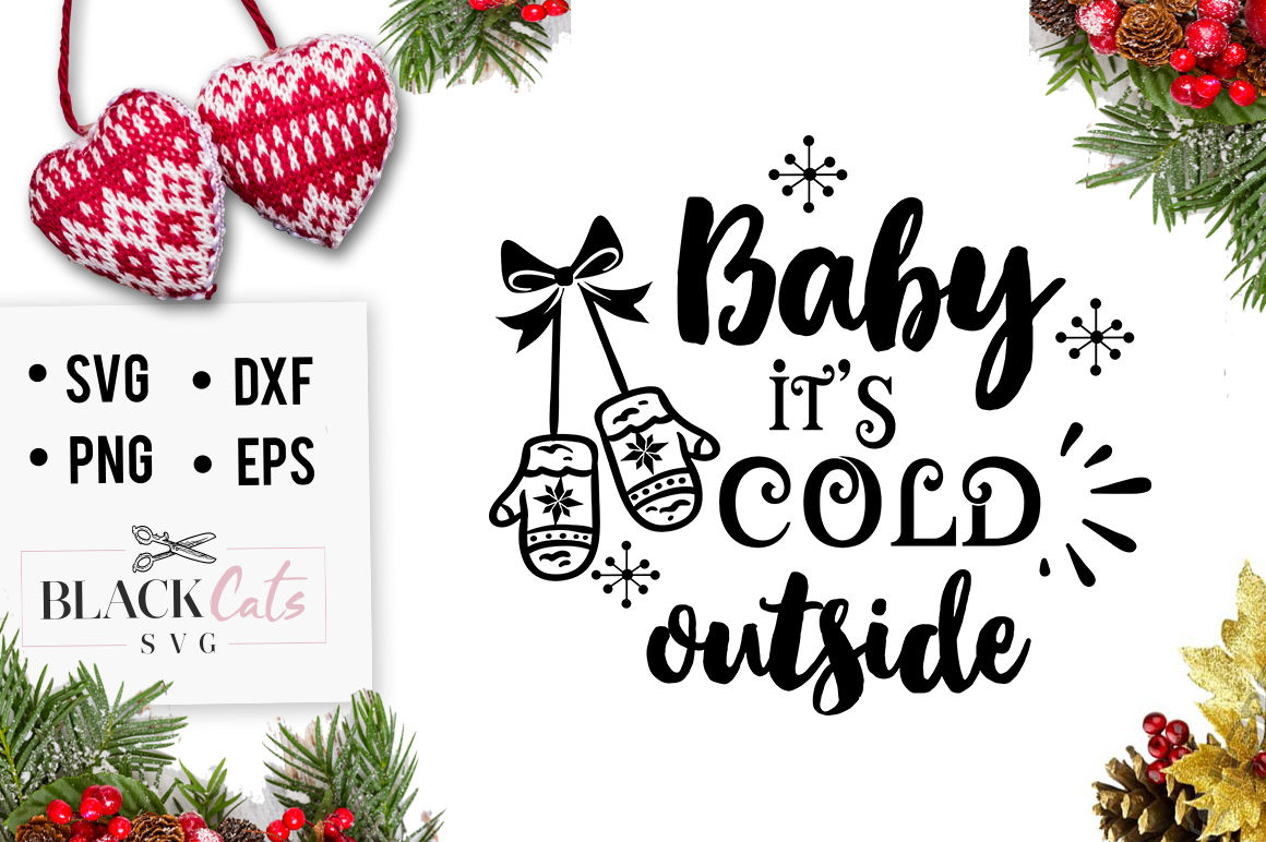 Baby it's cold outside - SVG By BlackCatsSVG ...