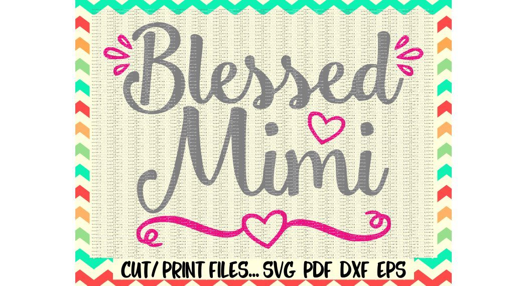 ori 91276 2a114aef58a73b289fc3e981646bb2217d2c1782 blessed mimi svg blessed svg mimi svg mimi gifts gifts for mimi print and cut files for silhouette cameo cricut and more