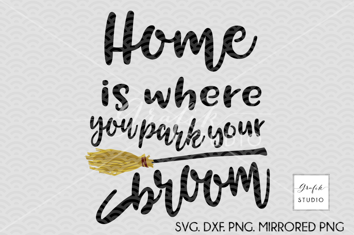 Home Is Where You Pak Your Broom Halloween Svg Cut File Dxf And Png File By Grafikstudio Thehungryjpeg Com